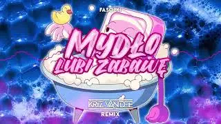 Fasolki - Mydło lubi zabawę (KriZ Van Dee Remix)