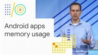 Understanding Android memory usage (Google I/O '18)