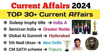 Updated Current Affairs 2024 | January 2024 To September 2024 | Important Current Affairs 2024