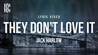 Jack Harlow - They Dont Love It | Lyric Video