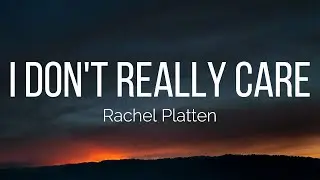 Rachel Platten - I Don't Really Care (Set Me Free) (Lyrics)