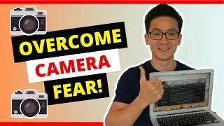 How To Get Over Fear Of Being On Camera - In 5 Simple Steps!