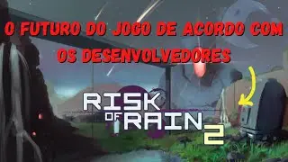 O FUTURO de Risk of Rain 2