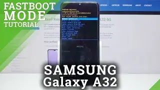 Fastboot Mode in SAMSUNG Galaxy A32 – Restore Android Backup / Flash Custom ROM