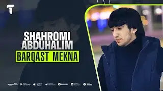 Шахроми Абдухалим - Баркаст мекна | Shahromi Abduhalim - Barqast mekna (audio)