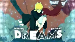 Minato “Badass” - Dreams II [Edit/AMV] Quick! *Xenoz Rotate Preset* 📱