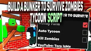 Build a Bunker to Survive Zombies Tycoon script – (Auto Farm)