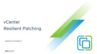 vCenter Resilient Patching | vSphere 8 U2