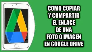 Cómo copiar y compartir el enlace de una foto o imagen en Google Drive