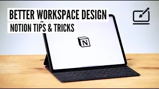 Notion Tips and Tricks: How To Organise your Notion Workspace Design