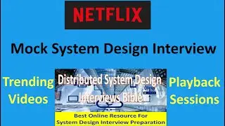 Netflix System Design - Mock System Design Interview Highlights from System Design Interview Bible