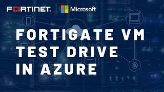 Fortinet Fortigate Next-Generation Firewall VM Test Drive in Azure