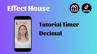 How to create a timer decimal in Effect House | Cách tạo thời gian trong Effect House