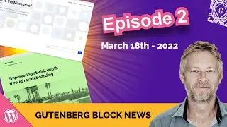 WordPress Gutenberg Block News 18th March 2022