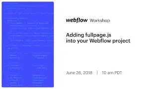 Adding fullpage.js into your Webflow project