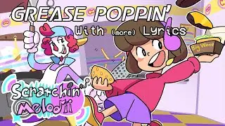 Grease Poppin' WITH (more) LYRICS - Scratchin' Melodii Cover