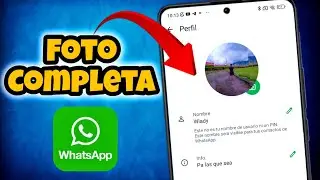 Cómo PONER Foto de Perfil COMPLETA en  WhatsApp 2024