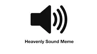 Heavenly Sound Effect Meme (Perfectly Cut)