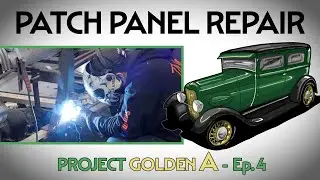 Clean Patch Panel Repair! | 1929 Ford Model A Project (Ep. 4)