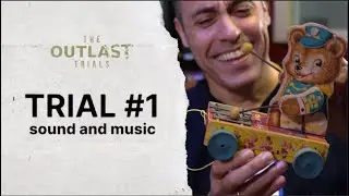 Trial #1: Sound and Music | The Outlast Trials - Behind the Scenes