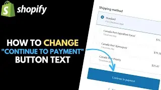 How to Change the Continue to Payment Button Text in Shopify Checkout