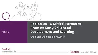 PANEL 3 Pediatrics – A Critical Partner to Promote Early Childhood Development