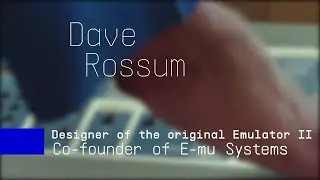 Dave Rossum | Designing Emulator II