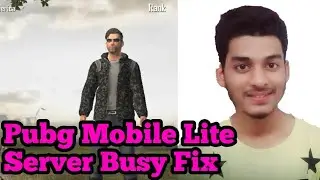 Pubg Mobile Lite Server Busy Fix
