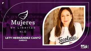 Mujeres En Libertad NLD | Lety Hernández, Jurídico