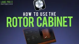 How To Use The ROTOR CABINET Tool In Logic Pro X