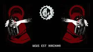 Litany of the Machine God: Deus Est Machina