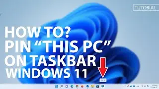 How to Pin 'This PC' on Taskbar in Window 11?