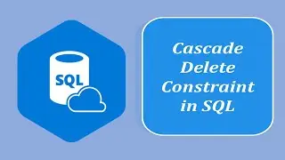 SQL Interview Question and Answers | Cascade Delete Constraint in SQL