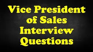 Vice President of Sales Interview Questions