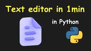 I CREATE TEXT EDITOR IN 1 MIN USING PYTHON