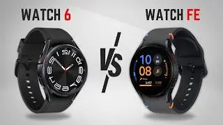 Samsung Galaxy Watch 6 vs Samsung Galaxy Watch FE - Which One in 2024?