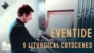 Mathias Rehfeldt - 9 - Liturgical Cutscenes - III - Am Abend (Small Organ) - Ruben Johannes Sturm