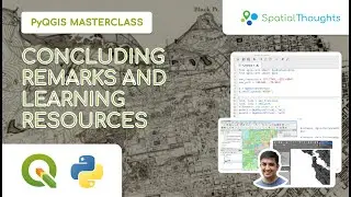 Concluding Remarks and Learning Resources - PyQGIS Masterclass