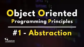 Object Oriented Programming Principle # 1 | Abstraction | 2022