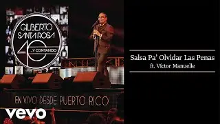 Gilberto Santa Rosa - Salsa Pa' Olvidar las Penas (En Vivo - Audio) ft. Víctor Manuelle