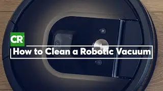 How to Clean a Robotic Vacuum | Consumer Reports
