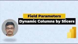 #PowerBI  Field Parameters - Dynamic Columns by Slicer Selection | Field Parameters Use Cases