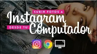 CÓMO SUBIR FOTOS A INSTAGRAM DESDE TU COMPUTADOR // RAPIDO, FACIL Y SIN PLUGINS //