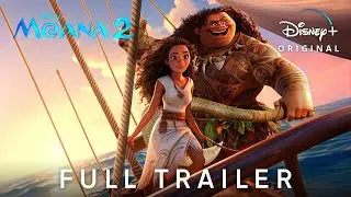 MOANA 2 – Official Full Trailer (2024) Auliʻi Cravalho, Dwayne Johnson | Disney+