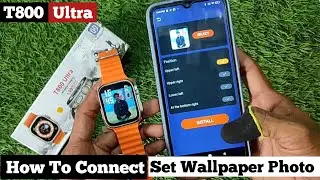 T800 Ultra How To Connect and Set Wallpaper Photo In Smartwatch