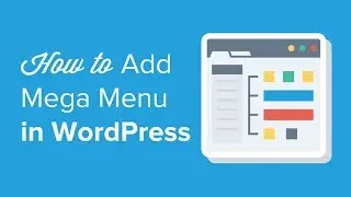 How to Add a Mega Menu on Your WordPress Site