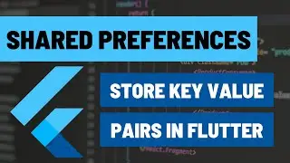 How to Save Key Value Pairs Locally for a Flutter App using Shared Preferences  Inc. Objects as Json