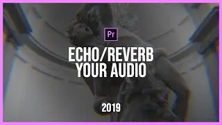 HOW TO ADD ECHO/REVERB TO AUDIO IN PREMIERE (2019 UPDATE) - Premiere Pro Tutorial