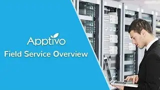 Apptivo - Field Service Overview