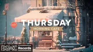 THURSDAY MORNING JAZZ: Relaxing Jazz Instrumental Music ☕ Smooth Winter Jazz Music to Study, Relax